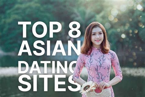 Hottest Asian Dating Sites and Apps in 2022 .